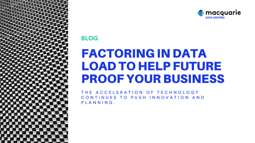 Factoring in data load to help future proof your business